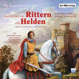 neues Hörbuch – Karlheinz Koinegg Annelie Knoblauch – Geschichten von Rittern und Helden