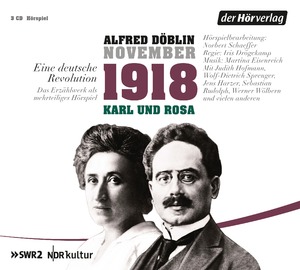 ISBN 9783844514599: November 1918. Eine deutsche Revolution: Karl und Rosa Audio-CD – Audiobook, 24. Mai 2016 von Norbert Schaeffer (Herausgeber), Alfred Döblin  (Autor), Martina Eisenreich (Komponist), Judith Hofmann (Sprecher), Werner Wölbern (Sprecher), & 2 mehr