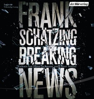 gebrauchtes Hörbuch – Schätzing, Frank; Jochmann, Hansi; Stritzel, Oliver – Breaking News