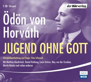 ISBN 9783844515763: Jugend ohne Gott Audio-CD – Audiobook, 27. April 2015 von Uwe Schareck (Herausgeber), Ödön von Horváth (Autor), Josef Tratnik (Sprecher), & 4 mehr