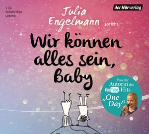 gebrauchtes Hörbuch – Julia Engelmann – Wir können alles sein, Baby: Poetry-Slam-Texte