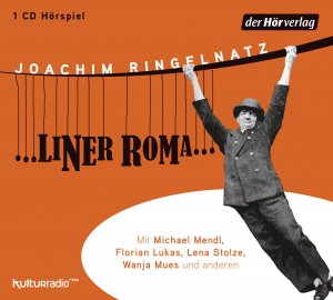 ISBN 9783844520927: liner Roma... - Audio-CD – Audiobook, 14. März 2016 von Thomas Gerwin (Herausgeber, Komponist), Joachim Ringelnatz (Autor), Michael Mendl (Sprecher), Florian Lukas (Sprecher), Lena Stolze (Sprecher), & 1 mehr