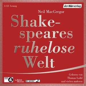 ISBN 9783844521139: Shakespeares ruhelose Welt Audio-CD – Gekürzte Ausgabe, Audiobook von Neil MacGregor (Autor), Thomas Loibl (Sprecher), Stefan Wilkening (Sprecher), Helmut Stange (Sprecher), Christian Baumann (Sprecher), Laura Maire (Sprecher), & 4 mehr