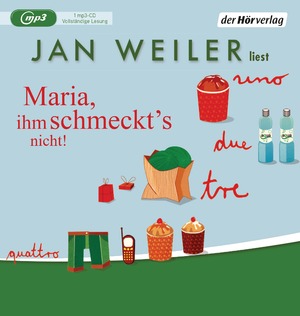 neues Hörbuch – Jan Weiler – Maria, ihm schmeckt s nicht