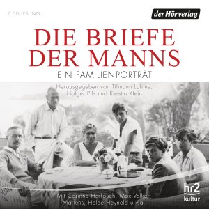 neues Hörbuch – Lahme, Tilmann; Pils – Die Briefe der Manns - Ein Familienporträt