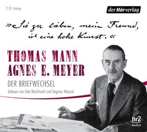 ISBN 9783844525588: "Sie zu lieben, mein Freund, ist eine hohe Kunst." - Thomas Mann, Agnes E. Meyer: Der Briefwechsel