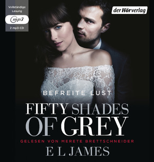 neues Hörbuch – James, E L, Sonja Hauser und Andrea Brandl – Fifty Shades of Grey. Befreite Lust [Hörbuch/mp3-CD] Band 3