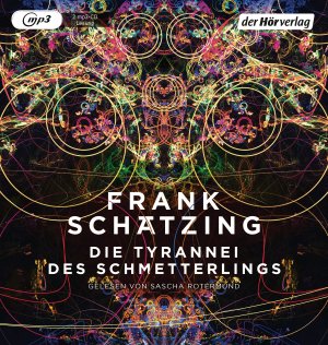 ISBN 9783844534672: Die Tyrannei des Schmetterlings. Von Frank Schätzing, gelesen von Sascha Rotermund. 2 mp3-CDs in Original-Klappbox