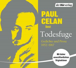 neues Hörbuch – Paul Celan – Todesfuge: Gedichte und Prosa 1952-1967