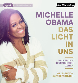 ISBN 9783844548723: Das Licht in uns. Halt finden in unsicheren Zeiten (Michelle Obama)