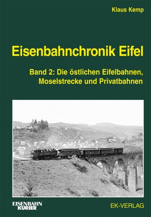 neues Buch – Klaus Kemp – Eisenbahnchronik Eifel - Band 2 - Die östlichen Eifelbahnen, Moselstrecke und Privatbahnen