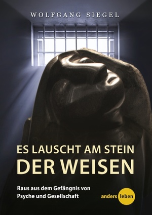 ISBN 9783844811940: Es lauscht am Stein der Weisen - Raus aus dem Gefängnis von Psyche und Gesellschaft