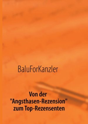 ISBN 9783844818574: BaluForKanzler - Von der "Angsthasen-Rezension" zum Top-Rezensenten