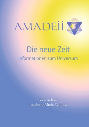 ISBN 9783844853391: Amadeii - Die neue Zeit | Informationen zum Universum | Ingeburg Maria Schmitz | Taschenbuch | Paperback | 220 S. | Deutsch | 2012 | Books on Demand GmbH | EAN 9783844853391