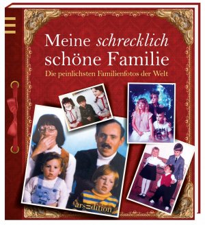 ISBN 9783845803173: Meine schrecklich schöne Familie – Die peinlichsten Familienfotos der Welt