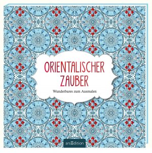 ISBN 9783845809205: Orientalischer Zauber – Wunderbares zum Ausmalen