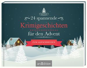 ISBN 9783845811284: 24 spannende Krimigeschichten für den Advent - Ein Adventsbuch zumAufschneiden