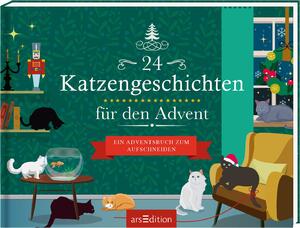 ISBN 9783845826431: 24 Katzengeschichten für den Advent | Ein Adventsbuch zum Aufschneiden | Buch | 152 S. | Deutsch | 2018 | ars edition | EAN 9783845826431