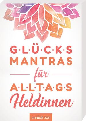 ISBN 9783845832418: Glücksmantras für Alltagsheldinnen / Kartenbox mit 51 Karten