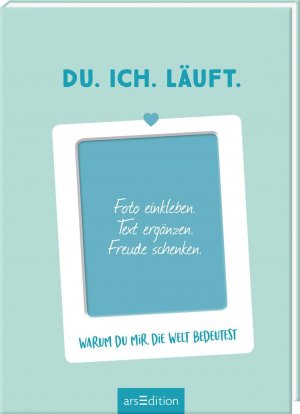 ISBN 9783845836133: Du. Ich. Läuft. - Warum du mir die Welt bedeutest