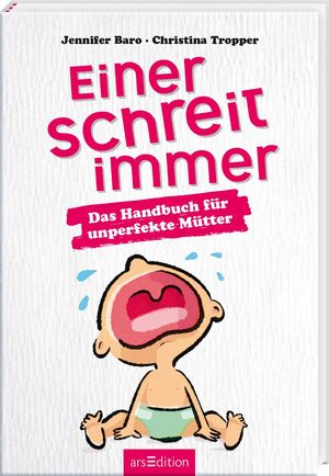 ISBN 9783845838809: Einer schreit immer - Das Handbuch für unperfekte Mütter