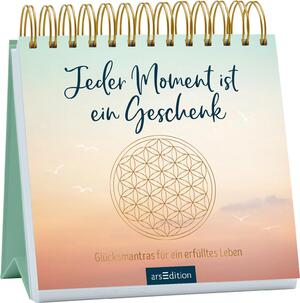 neues Buch – Jeder Moment ist ein Geschenk - Glücksmantras für ein erfülltes Leben