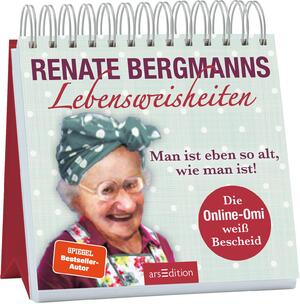 ISBN 9783845847573: Renate Bergmanns Lebensweisheiten. Man ist eben so alt, wie man ist! - Die Online-Omi weiß Bescheid