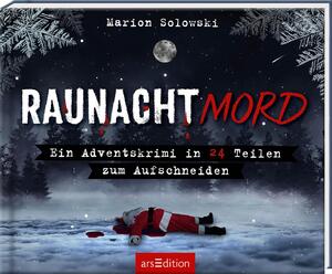 ISBN 9783845849249: Raunachtmord - Ein Adventskrimi in 24 Teilen zum Aufschneiden