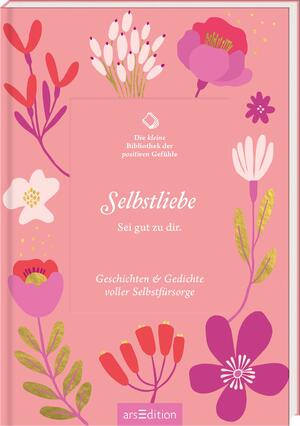 ISBN 9783845857886: Die kleine Bibliothek der positiven Gefühle: Selbstliebe