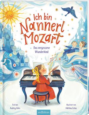 ISBN 9783845858883: Ich bin Nannerl Mozart - Das vergessene Wunderkind | Audrey Ades | Buch | Hardcover mit Goldfolie | 40 S. | Deutsch | 2024 | arsEdition | EAN 9783845858883