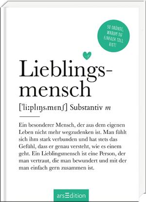 ISBN 9783845860176: Lieblingsmensch (Substantiv, m) | 50 Gründe, warum du einfach toll bist! | Buch | 48 S. | Deutsch | 2024 | arsEdition | EAN 9783845860176