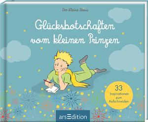 ISBN 9783845860442: Glücksbotschaften vom kleinen Prinzen | 33 Inspirationen zum Aufschneiden | Antoine de Saint-Exupéry | Buch | Hardcover mit Spotlack und Seiten zum Aufschneiden | 132 S. | Deutsch | 2024