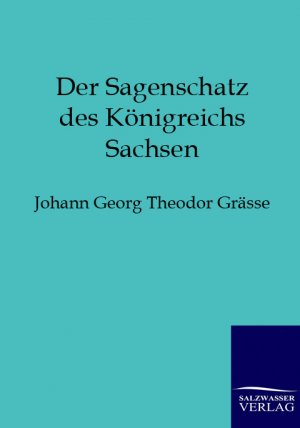 ISBN 9783846001875: Der Sagenschatz des Königreichs Sachsen