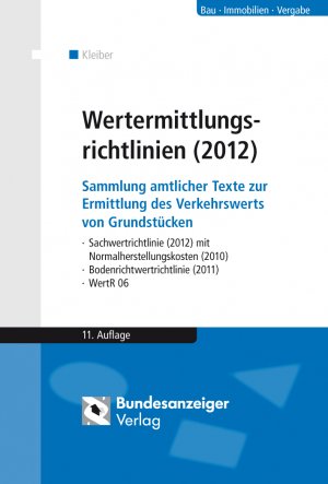 ISBN 9783846200162: Wertermittlungsrichtlinien (2012): Sammlung amtlicher Texte zur Ermittlung des Verkehrswerts von Grundstücken - Sachwertrichtlinie (2012) mit ... - Bodenrichtwertrichtlinie (2011) - WertR 06 Kleiber