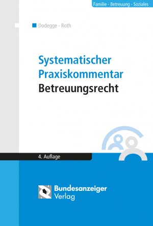 ISBN 9783846202388: Systematischer Praxiskommentar Betreuungsrecht Dodegge, Georg und Roth, Andreas