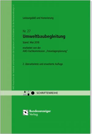 neues Buch – Umweltbaubegleitung - Leistungsbild und Honorierung | AHO Heft 27 | Broschüre | Schriftenreihe des AHO | X | Deutsch | 2018 | Reguvis Fachmedien | EAN 9783846208212