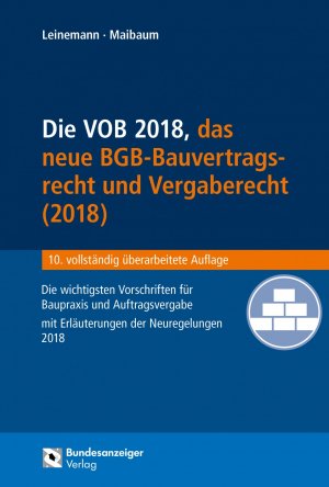 Die-VOB-das-BGBBauvertragsrecht-2018-und-das-neue-Vergaberecht-Die-wichtigsten-Vorschriften-für-Baupraxis-und-Auftragsvergabe-it-Erläuterungen-der-Neuregelungen-2018