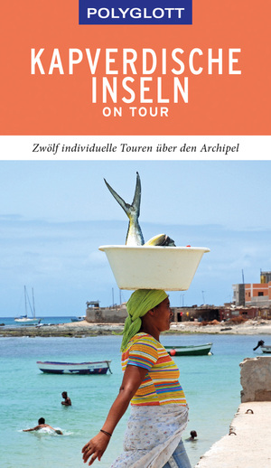 ISBN 9783846404805: POLYGLOTT on tour Reiseführer Kapverdische Inseln - Zwölf individuelle Touren über den Archipel