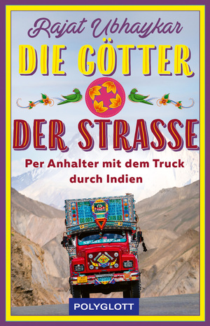 ISBN 9783846409923: Die Götter der Straße - Per Anhalter mit dem Truck durch Indien