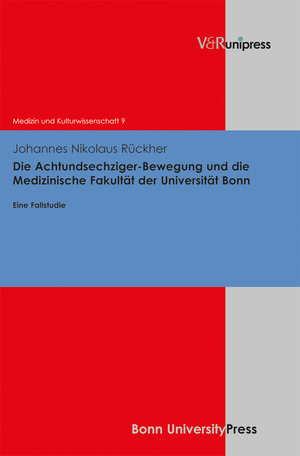 ISBN 9783847102182: Die Achtundsechziger-Bewegung und die Medizinische Fakultät der Universität Bonn – Eine Fallstudie