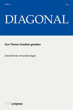 ISBN 9783847105039: Gestalten gestalten (DIAGONAL): . DIAGONAL, Jg. 2015 (DIAGONAL: Zeitschrift der Universität Siegen, Band 2015)