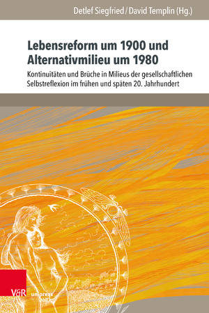 ISBN 9783847110125: Lebensreform um 1900 und Alternativmilieu um 1980 - Kontinuitäten und Brüche in Milieus der gesellschaftlichen Selbstreflexion im frühen und späten 20. Jahrhundert