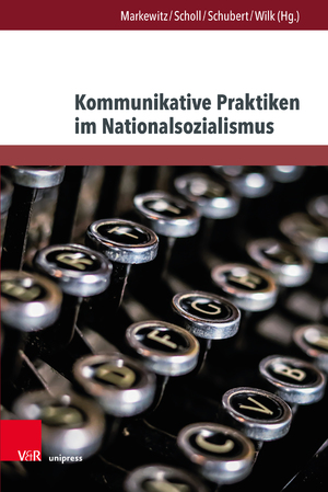 ISBN 9783847116127: Kommunikative Praktiken im Nationalsozialismus