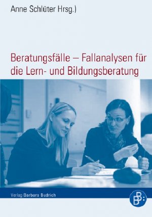 ISBN 9783847401858: Beratungsfälle – Fallanalysen für die Lern- und Bildungsberatung