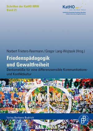 ISBN 9783847401902: Friedenspädagogik und Gewaltfreiheit - Denkanstöße für eine differenzsensible Kommunikations- und Konfliktkultur