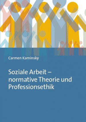 ISBN 9783847420637: Soziale Arbeit – normative Theorie und Professionsethik