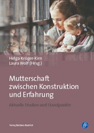 ISBN 9783847421122: Mutterschaft zwischen Konstruktion und Erfahrung - Aktuelle Studien und Standpunkte