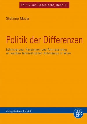 ISBN 9783847421504: Politik der Differenzen - Ethnisierung, Rassismen und Antirassismus im weißen feministischen Aktivismus in Wien