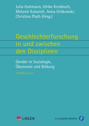 ISBN 9783847423591: Geschlechterforschung in und zwischen den Disziplinen - Gender in Soziologie, Ökonomie und Bildung