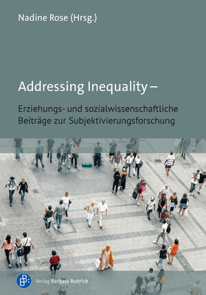 ISBN 9783847430117: Addressing Inequality – Erziehungs- und sozialwissenschaftliche Beiträge zur Subjektivierungsforschung